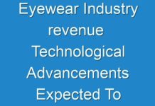 Eyewear Industry revenue Technological Advancements Expected To Boost Revenue Growth 2019 – 2027