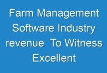 Farm Management Software Industry revenue To Witness Excellent Revenue Growth, Emerging Trends & Forecast To 2015 – 2024