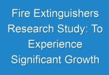 Fire Extinguishers Research Study: To Experience Significant Growth During The Forecast Period 2018 – 2026