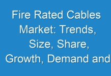 Fire Rated Cables Market: Trends, Size, Share, Growth, Demand and Regional Outlook by 2030