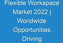 Flexible Workspace Market 2024 | Worldwide Opportunities, Driving Forces, Future Potential 2030