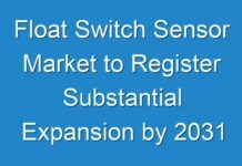 Float Switch Sensor Market to Register Substantial Expansion by 2031