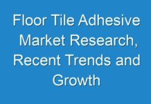 Floor Tile Adhesive Market Research, Recent Trends and Growth Forecast 2031