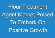 Flour Treatment Agent Market Poised To Embark On Positive Growth Trajectory Through 2018 to 2028