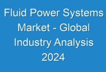 Fluid Power Systems Market – Global Industry Analysis 2024