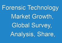 Forensic Technology Market Growth, Global Survey, Analysis, Share, Company Profiles and Forecast by 2027