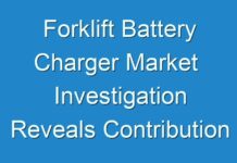 Forklift Battery Charger Market Investigation Reveals Contribution By Major Companies During The Assessment Period 2019 – 2027