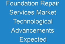 Foundation Repair Services Market Technological Advancements Expected to Boost Revenue Growth 2024-2026