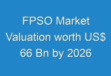 FPSO Market Valuation worth US$ 66 Bn by 2026