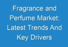 Fragrance and Perfume Market: Latest Trends And Key Drivers Supporting Growth Through 2017 – 2025