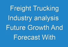 Freight Trucking Industry analysis Future Growth And Forecast With Significant Players 2030
