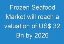 Frozen Seafood Market will reach a valuation of US$ 32 Bn by 2026