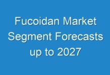 Fucoidan Market Segment Forecasts up to 2027