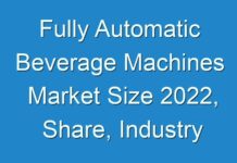 Fully Automatic Beverage Machines Market Size 2024, Share, Industry Status and Growth opportunities for Leading Players