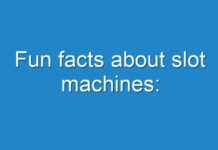 Fun facts about slot machines:
