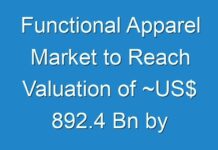 Functional Apparel Market to Reach Valuation of ~US$ 892.4 Bn by 2027; TMR Analyzes Impact of COVID-19 on Market; Stakeholders to Focus on Long-term Dimensions