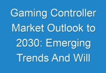 Gaming Controller Market Outlook to 2030: Emerging Trends And Will Generate New Growth Opportunities Status