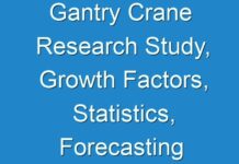 Gantry Crane Research Study, Growth Factors, Statistics, Forecasting 2030