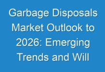 Garbage Disposals Market Outlook to 2026: Emerging Trends and Will Generate New Growth Opportunities Status
