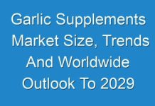 Garlic Supplements Market Size, Trends And Worldwide Outlook To 2029