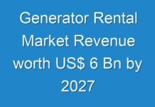 Generator Rental Market Revenue worth US$ 6 Bn by 2027