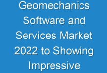 Geomechanics Software and Services Market 2024 to Showing Impressive Growth by 2026 | Industry Trends, Share, Size, Top Key Players Analysis and Forecast Research