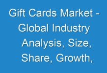 Gift Cards Market – Global Industry Analysis, Size, Share, Growth, Trends and Forecasts 2024-2030