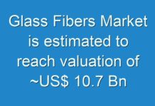 Glass Fibers Market is estimated to reach valuation of ~US$ 10.7 Bn by 2027