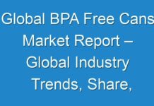 Global BPA Free Cans Market Report – Global Industry Trends, Share, Size, Growth, Opportunity And Forecast 2024 – 2025