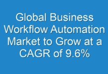 Global Business Workflow Automation Market to Grow at a CAGR of 9.6% Through 2026