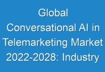 Global Conversational AI in Telemarketing Market 2024-2028: Industry Size