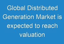 Global Distributed Generation Market is expected to reach valuation of US$35.56 Bn by 2025- TMR