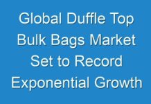 Global Duffle Top Bulk Bags Market Set to Record Exponential Growth by 2026