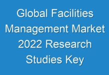 Global Facilities Management Market 2024 Research Studies Key Futuristic Trends And Opportunities 2027