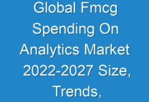 Global Fmcg Spending On Analytics Market 2024-2027 Size, Trends, Research Report, Growth Trends, Opportunities, Forecast to 2027