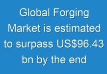 Global Forging Market is estimated to surpass US$96.43 bn by the end of 2025: TMR