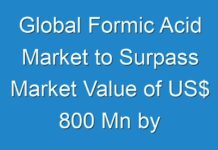 Global Formic Acid Market to Surpass Market Value of US$ 800 Mn by 2027