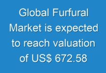Global Furfural Market is expected to reach valuation of US$ 672.58 Mn by 2026