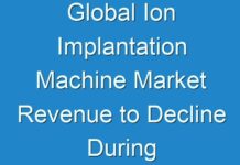Global Ion Implantation Machine Market Revenue to Decline During Coronavirus Disruption, Stakeholders to Realign Their Growth Strategies