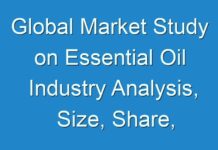 Global Market Study on Essential Oil Industry Analysis, Size, Share, Growth, Trends, and Forecast 2017 – 2026