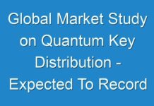 Global Market Study on Quantum Key Distribution – Expected To Record Substantial Growth In The Near Future