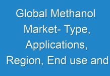Global Methanol Market- Type, Applications, Region, End use and Future Forecast till 2026