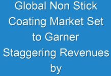 Global Non Stick Coating Market Set to Garner Staggering Revenues by 2026
