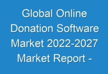 Global Online Donation Software Market 2024-2027 Market Report – Recent Trends and Growth Opportunities
