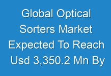 Global Optical Sorters Market Expected To Reach Usd 3,350.2 Mn By 2026: Transparency Market Research
