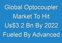 Global Optocoupler Market To Hit Us$3.2 Bn By 2024 Fueled By Advanced Isolation Technologies