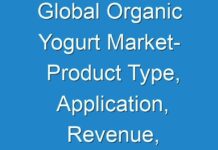 Global Organic Yogurt Market- Product Type, Application, Revenue, Demand and Industry Growth, 2017-2022
