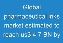 Global pharmaceutical inks market estimated to reach us$ 4.7 BN by 2026: TRANSPARENCY MARKET RESEARCH