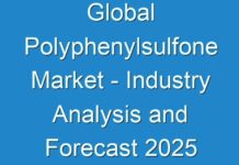 Global Polyphenylsulfone Market – Industry Analysis and Forecast 2025