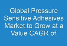 Global Pressure Sensitive Adhesives Market to Grow at a Value CAGR of 5.6% Through 2026
